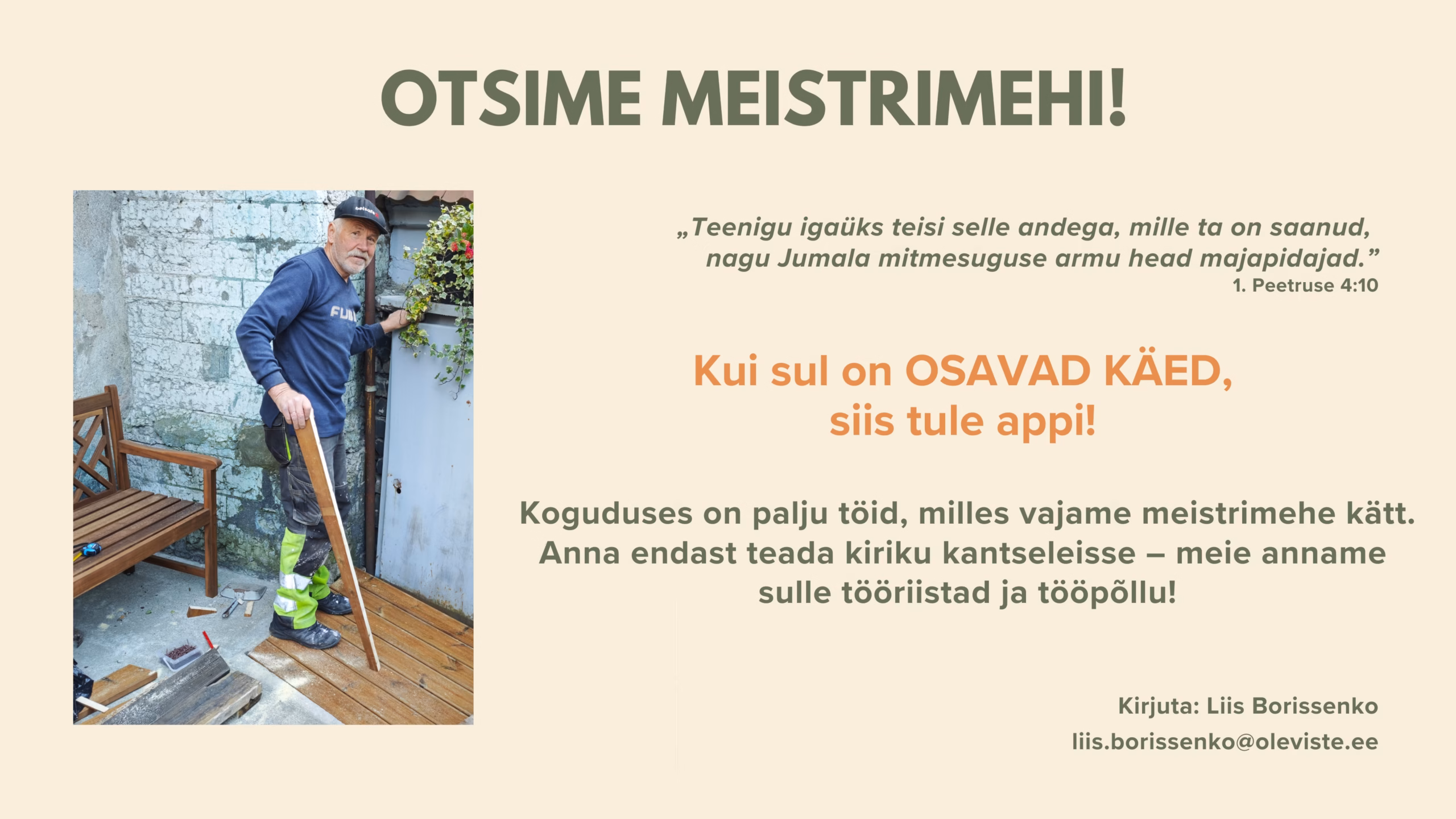 Kui sul on osavad käed või sa tead, kedagi kelle on, siis tule appi!